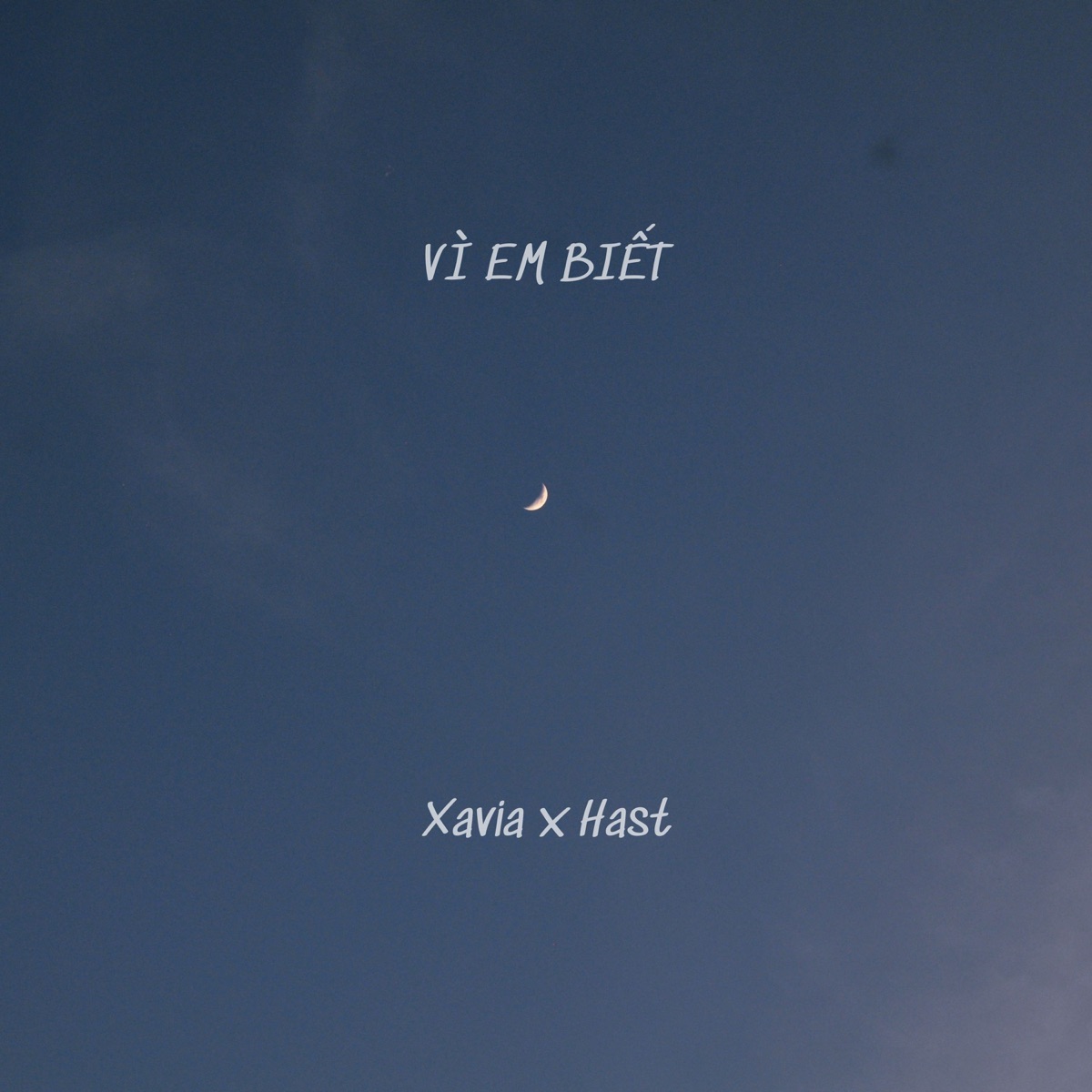 Vì em biết - Single by Xavia & Hast album cover