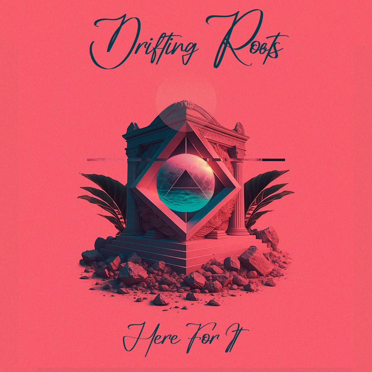 Here For It - Single by Drifting Roots album cover
