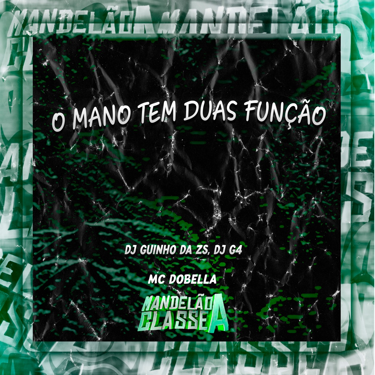O Mano Tem Duas Função - Single by DJ Guinho da ZS, DJ G4 & Mc Dobella album cover