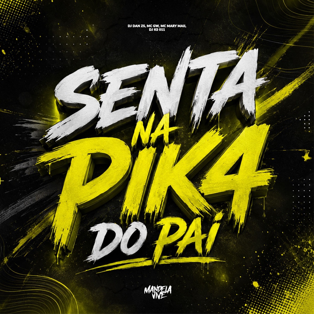 Senta na Pika do Pai - Single by DJ Dan zs, Mc Gw, Mc Mary Maii & DJ KS 011 album cover