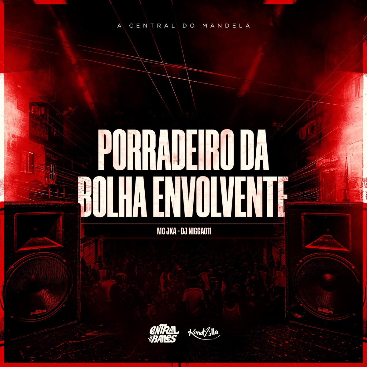 Porradeiro da Bolha Envolvente - Single by MC JKA & Dj Nigga011 album cover