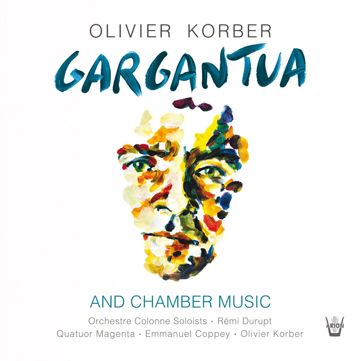Olivier Korber: Gargantua and Chamber Music (And chamber music) by Emmanuel Coppey, Olivier Korber, Rémi Durupt & Orchestre Colonne album cover