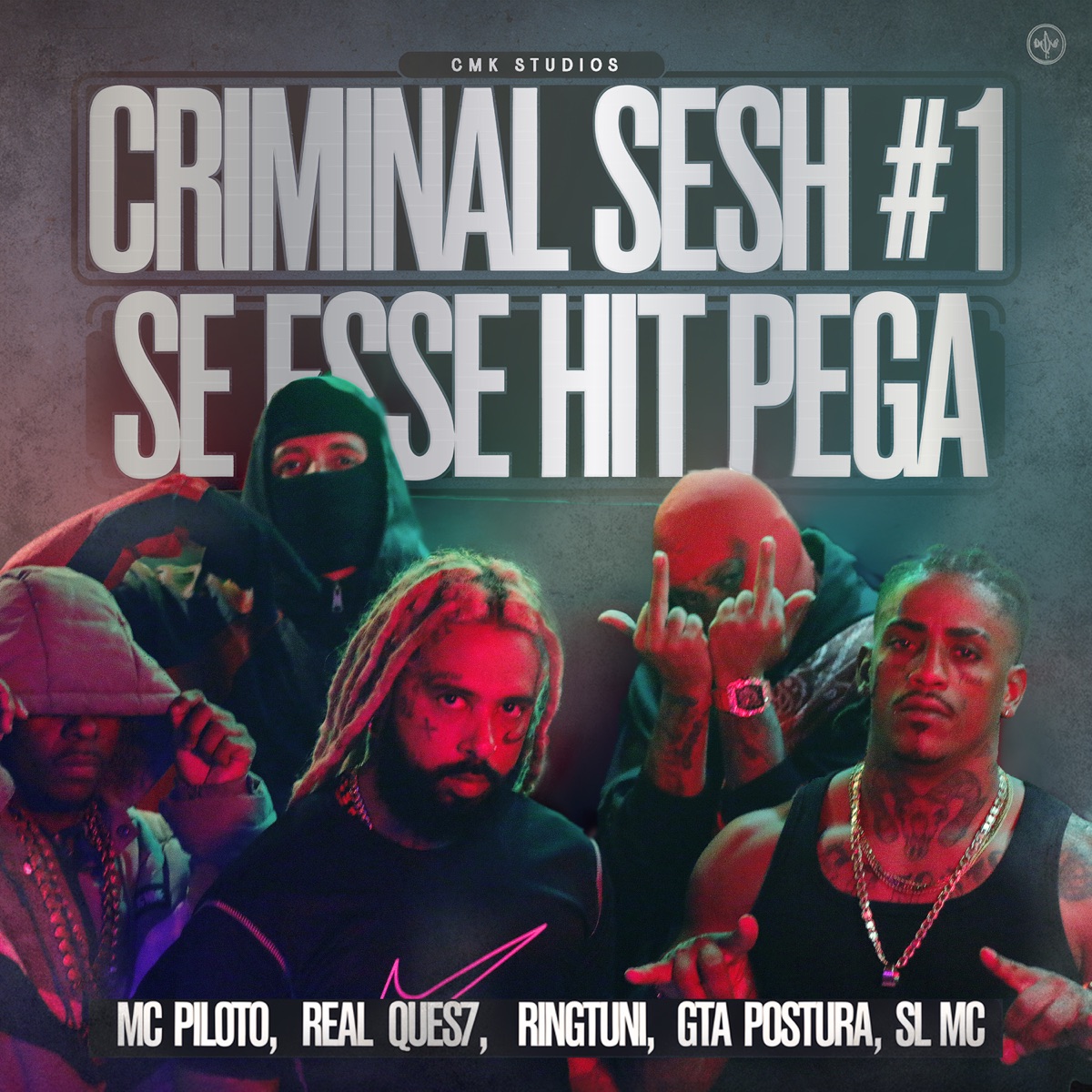 Criminal Sesh #1 - Se Esse Hit Pega - Single by Gta Postura, RINGTUNI, SL MC, RealQues7 & MC PILOTO album cover
