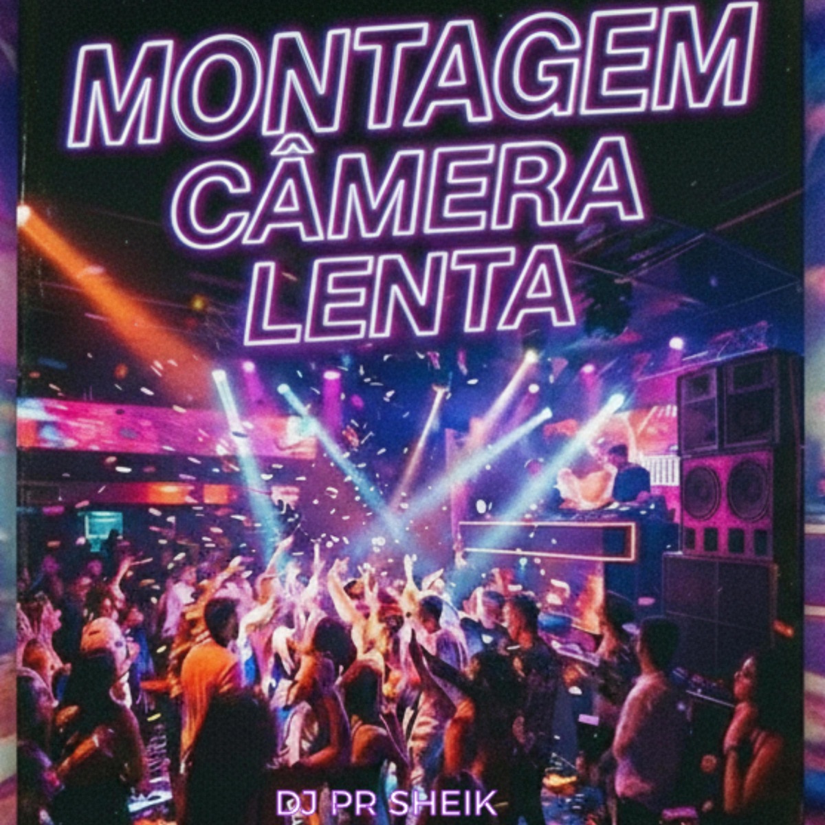 MONTAGEM CÂMERA LENTA - Single by DJ PR SHEIK album cover