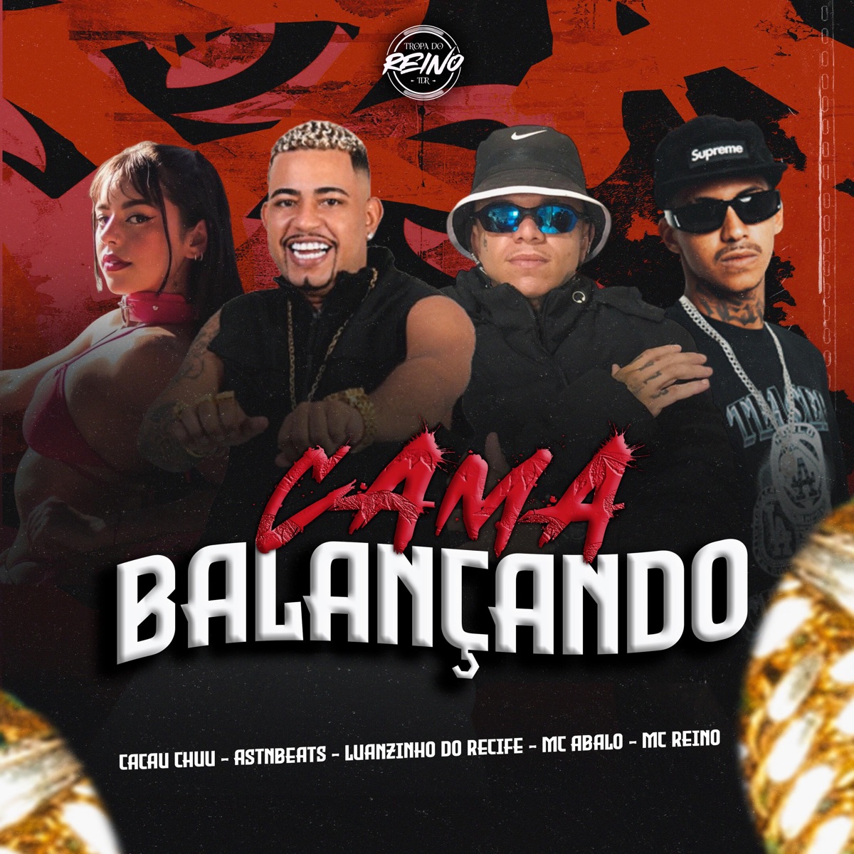 Cama Balaçando - Single by Luanzinho do Recife, MC Reino, Mc Abalo, CACAU CHUU, astnbeats & TROPA DO REINO album cover