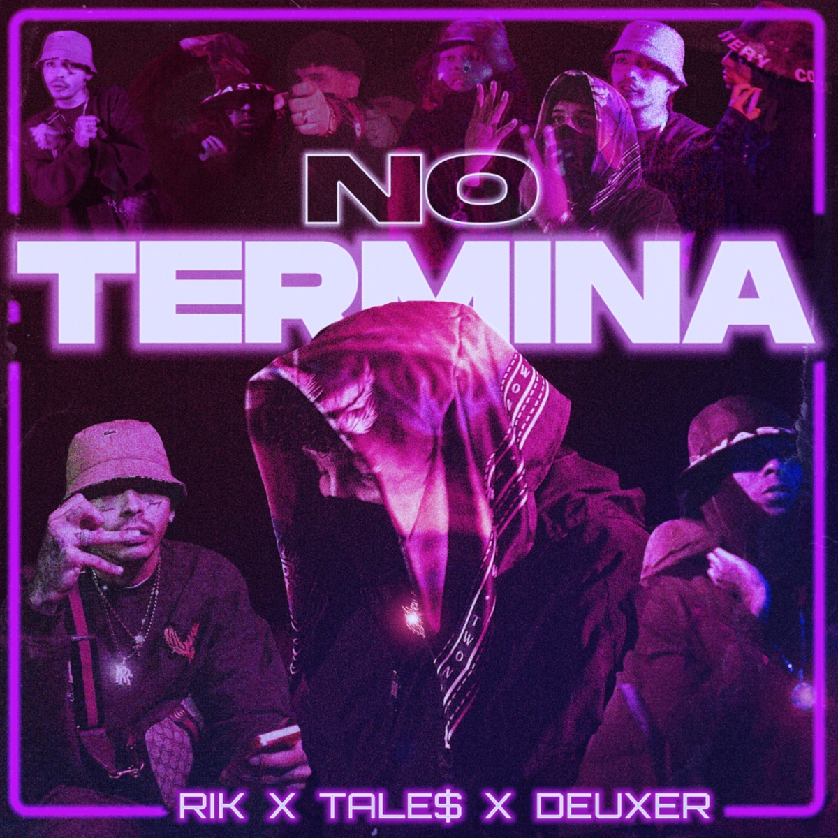 NO TERMINA - Single by RIK EL ASLAN, Tale$ & Deuxer album cover