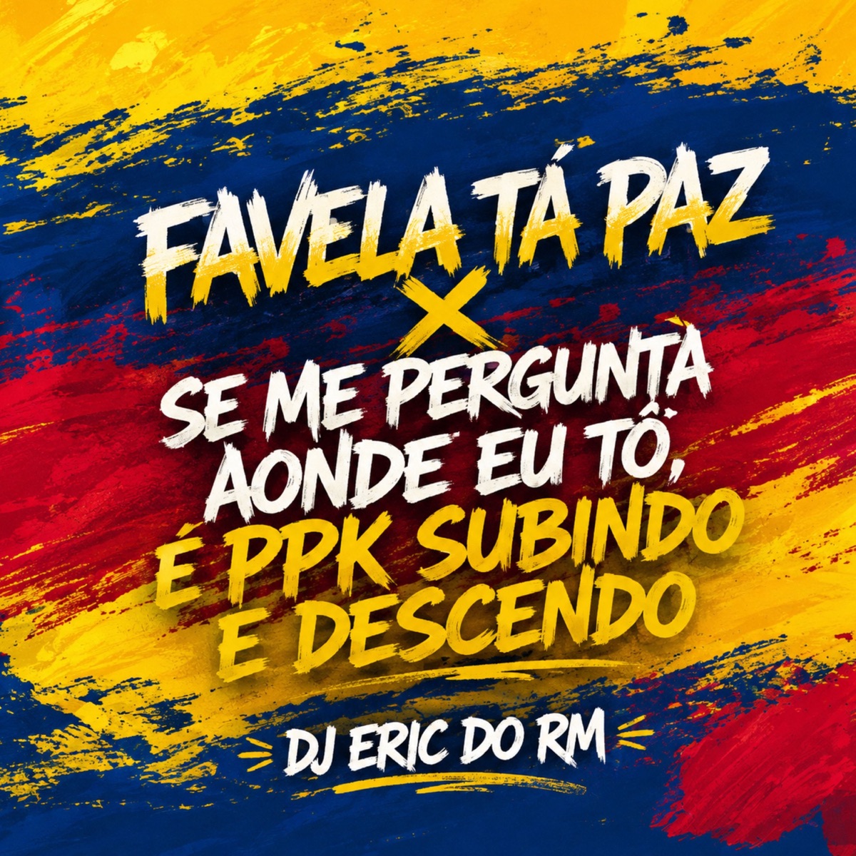 Favela Tá Paz x Se Me Pergunta Aonde Eu Tô, É PPK SUBINDO E DESCENDO - Single by DJ ERIC DO RM, DJ Ld De Cg & Funk Beat CAPIXABA album cover