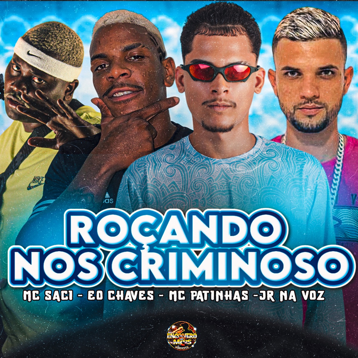 Roçando nos Criminoso (feat. MC Saci) - Single by Mc Patinhas, Jr Na Voz, Eo Chaves & Patinhas no Beat album cover