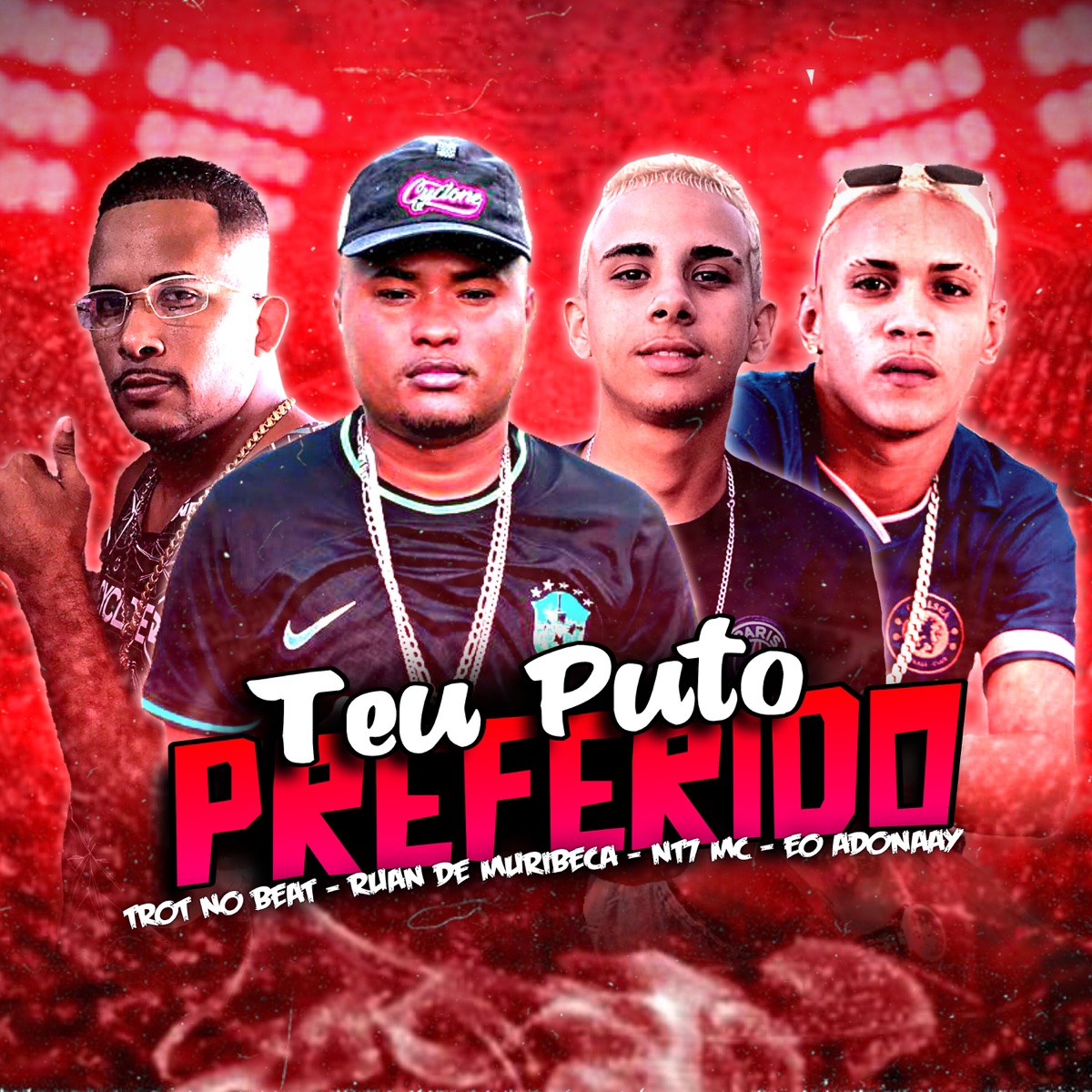 Teu P**o Preferido (feat. Nt7 Mc) - Single by Ruan de Muribeca, Eo Adonaay & Trot no Beat album cover