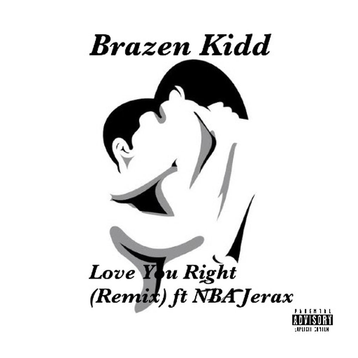 Love You Right (feat. NBA Jerax) [Remix] - Single by Brazen Kidd album cover