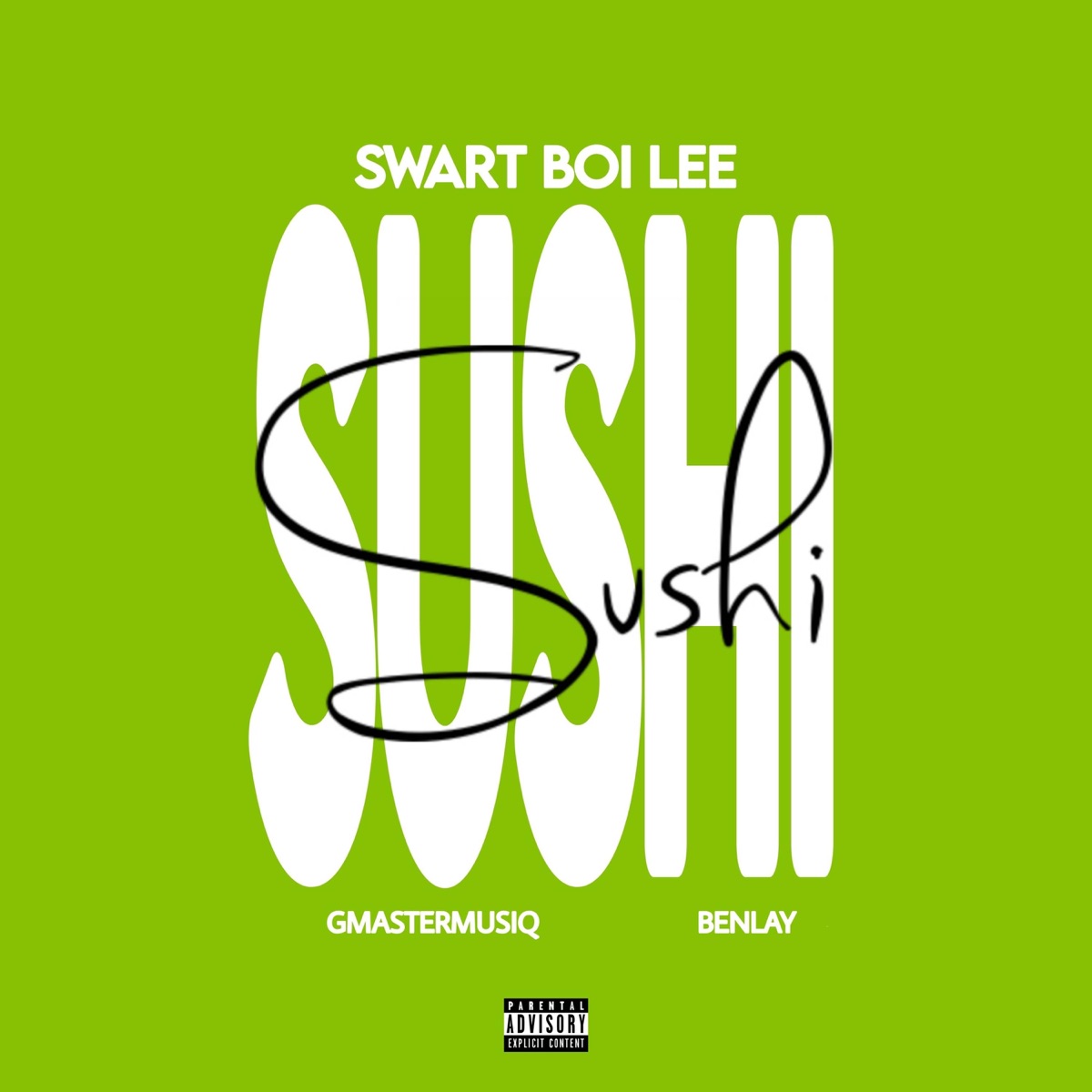 Sushi (feat. Gmastermusiq & Benlay) - Single by Swart Boi Lee album cover