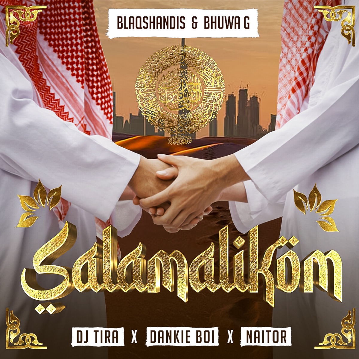 Salamalikom (feat. DJ Tira, Dankie Boi & Naitor) - Single by BlaqShandis & Bhuwa G album cover