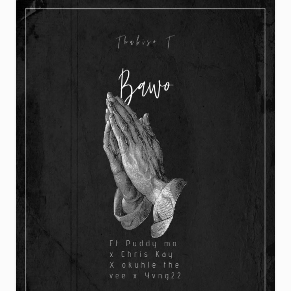 Bawo (feat. Puddy mo, YVNG22, Chris Kay & Okuhle Thee vee) - Single by Thabiso T album cover