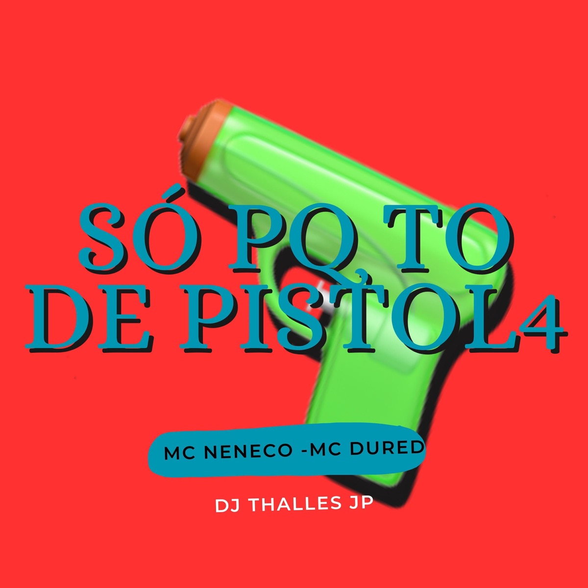 Só pq to de pistola (feat. mc Neneco & Mc Du Red) - Single by DJ Thalles JP album cover