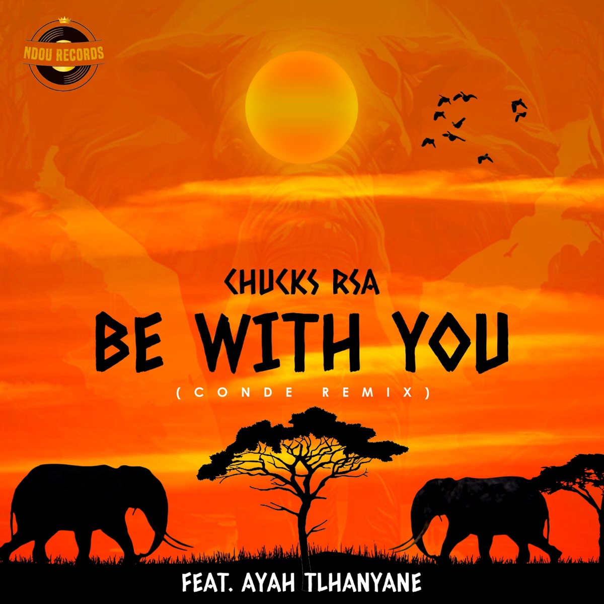 Be with you (Conde Remix) - Single by Chucks RSA & Ayah Tlhanyane album cover