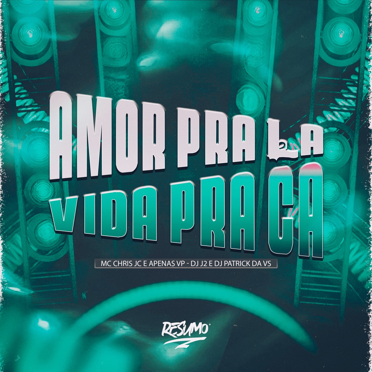 Amor pra La Vida pra Cá - Single by Apenas VP, Mc Chris Jc, DJ J2, DJ Patrick Da VS & Resumo Produtora album cover