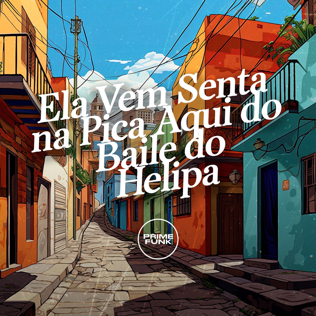 Ela Vem Senta na Pica Aqui do Baile do Helipa - Single by DJ GRN, MC VN CRIA & Prime Funk album cover