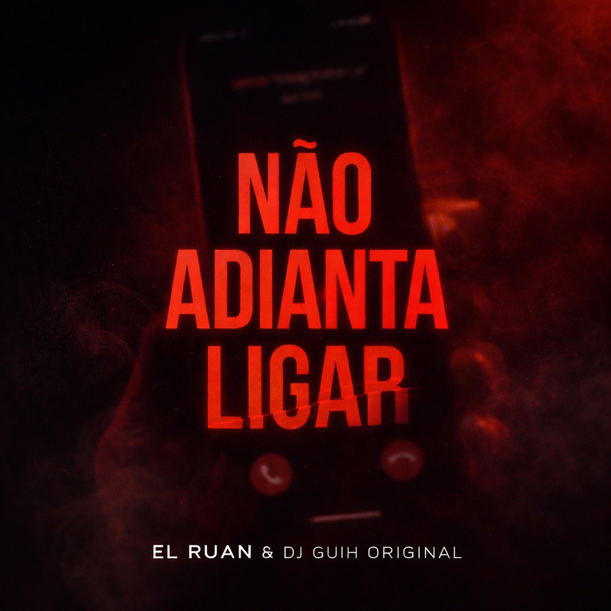 Não Adianta Ligar - Single by El Ruan & DJ GUIH ORIGINAL album cover