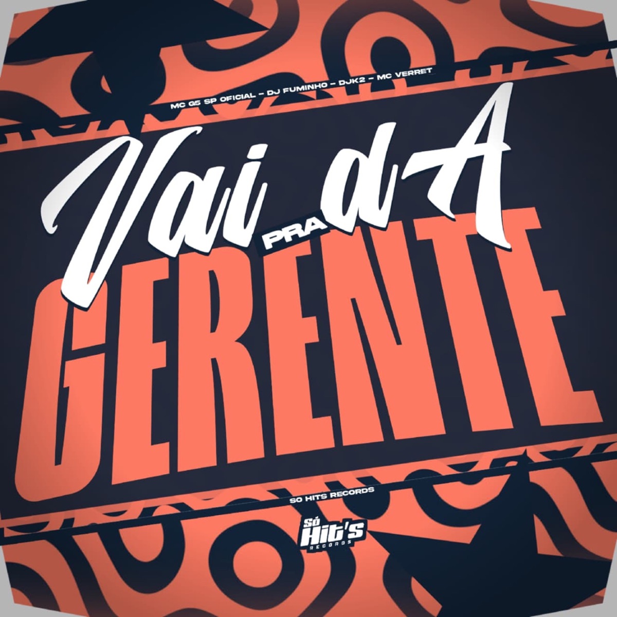 Vai da Pra Gerente - Single by DJ FUMINHO, MCG5SPOFICIAL, DJ K2 & MC Verret album cover