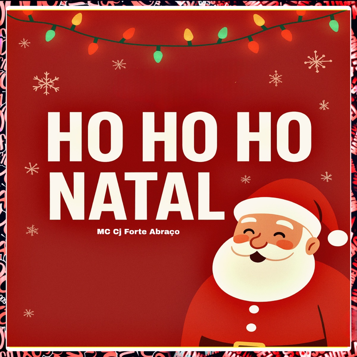Ho Ho Ho Natal - Single by Mc CJ Forte Abraço album cover