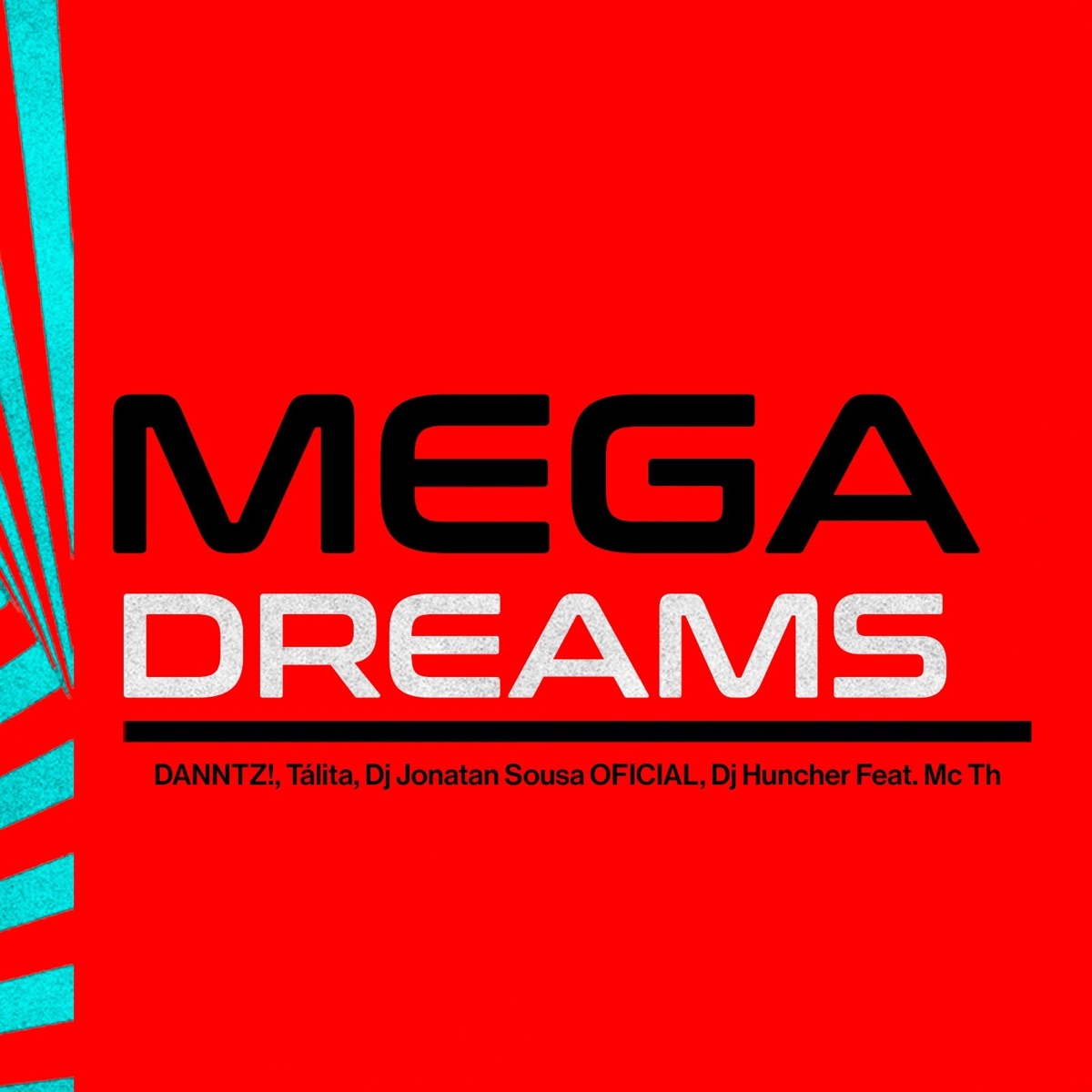MEGA DREAMS (feat. MC TH) - Single by Danntz!, Tálita, Dj Jonathan Sousa OFICIAL & DJ HUNCHER album cover