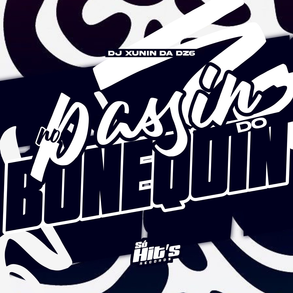 No Passin do Bonequin - Single by DJ XUNIN DA DZ6 album cover