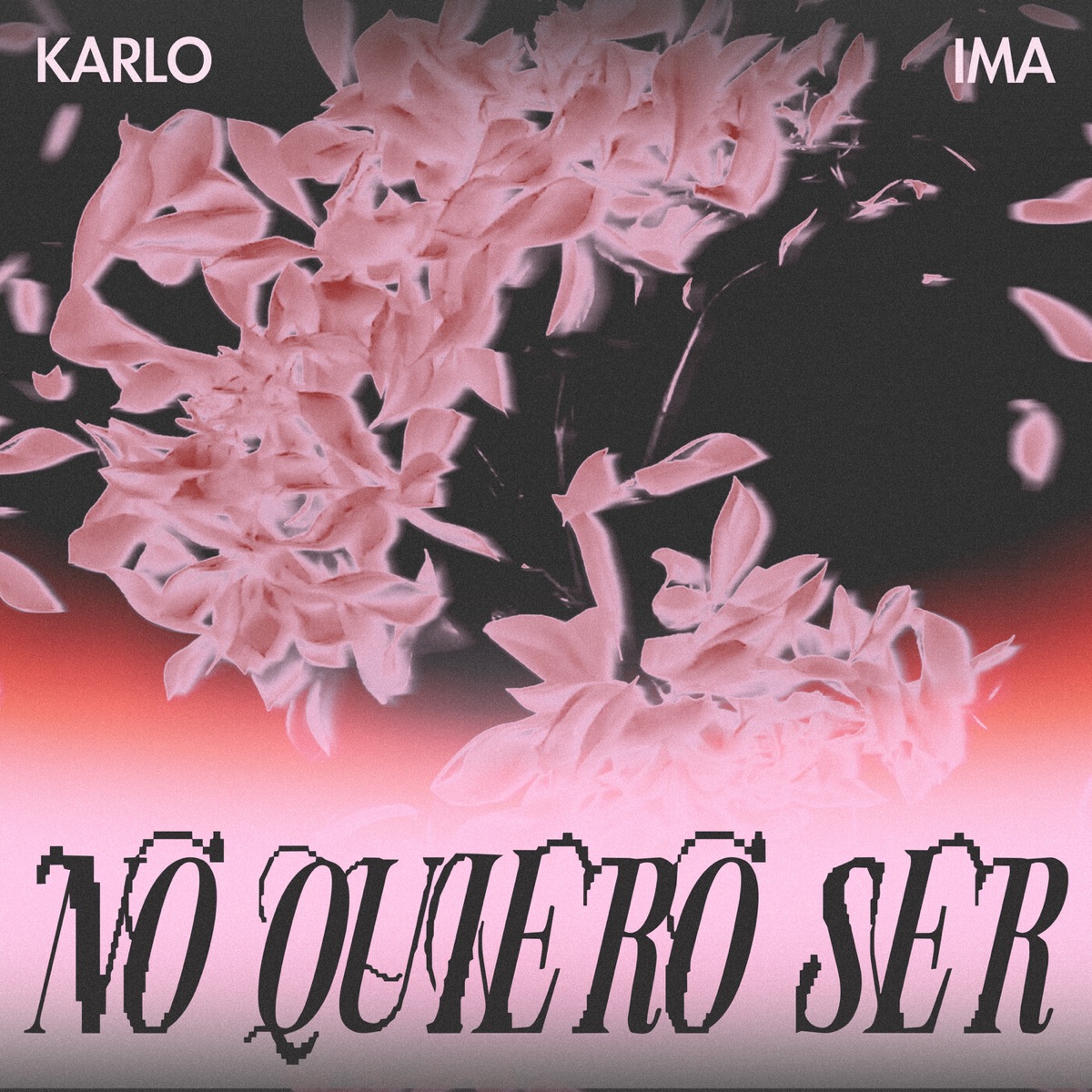 No Quiero Ser (feat. Ivana) - Single by KARLO & IMA album cover