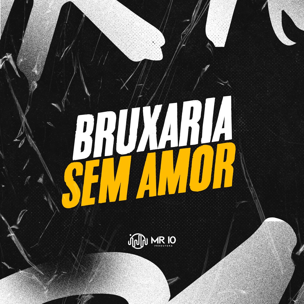 Bruxaria Sem Amor - Single by DJ Sano & MC NINA album cover