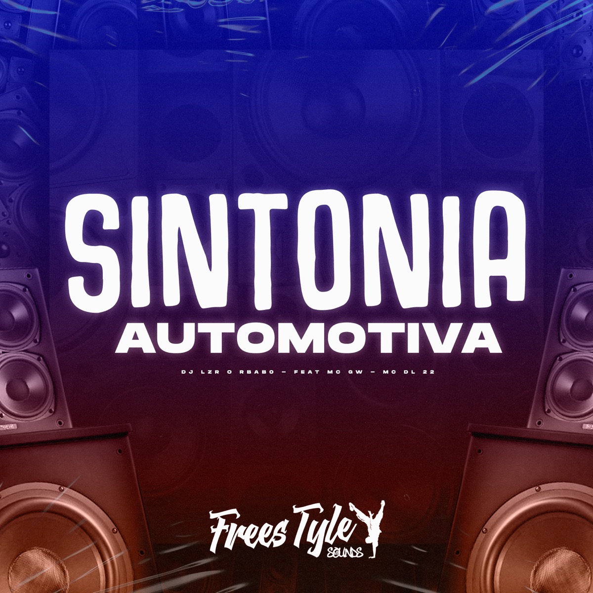 Sintonia Automotiva (feat. Mc Gw & MC DL 22) - Single by DjLzr o Brabo & FreesTyle Sounds album cover