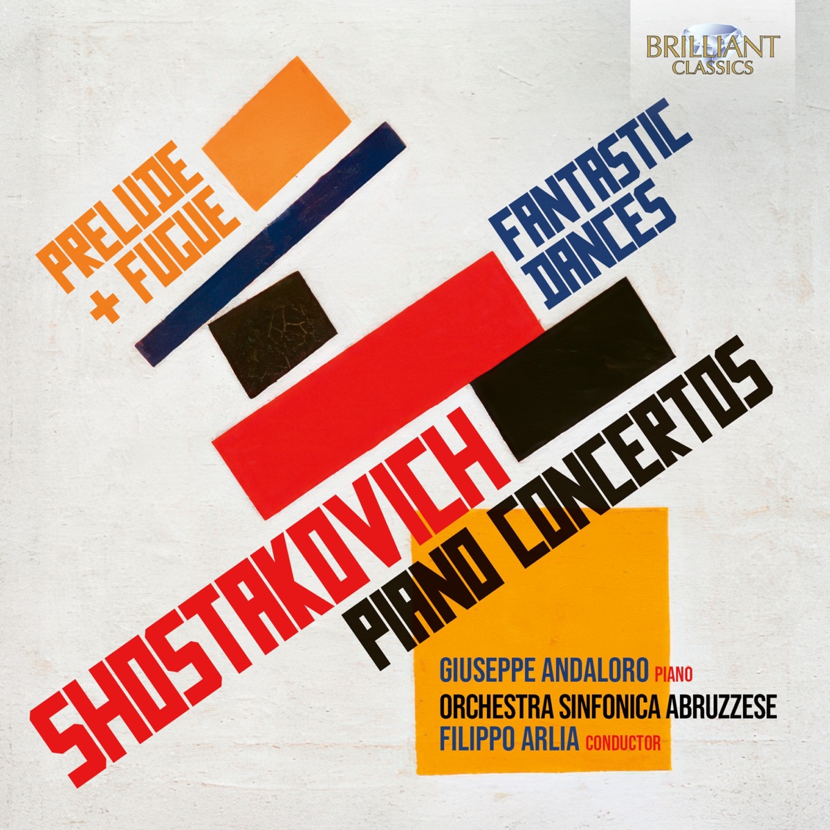 Shostakovich: Piano Concertos, Fantastic Dances, Prelude & Fugue by Giuseppe Andaloro, Orchestra Sinfonica Abruzzese & Filippo Arlia album cover