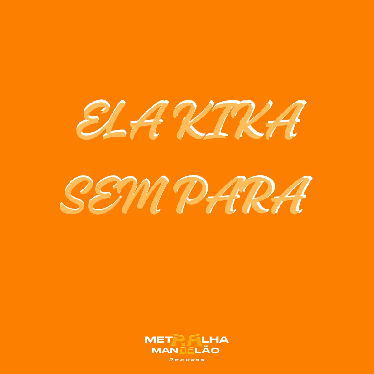 ELA KIKA SEM PARA (feat. Mc Rodrigo do Cn) - Single by DJ FELYPINHO 013 & Mc Gw album cover