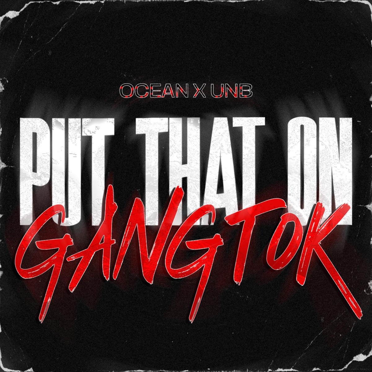 PUT THAT ON GANGTOK (feat. UNB) - Single by OCEAN album cover