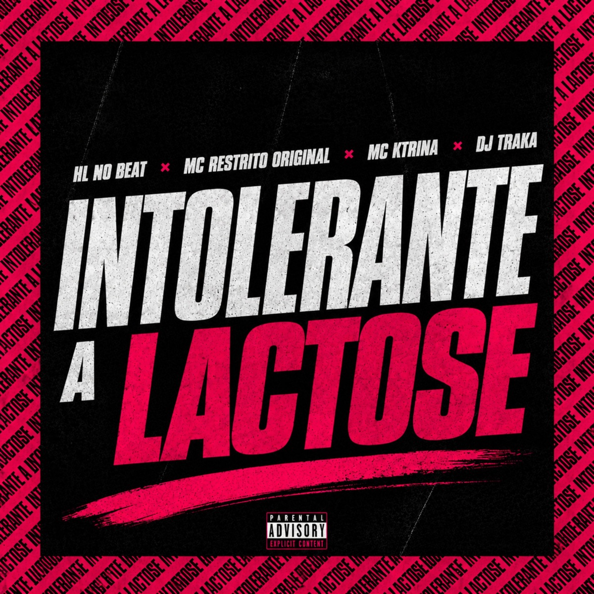 Intolerante a Lactose - Single by HL NO BEAT, MC KTRINA, MC RESTRITO ORIGINAL & DJ TRAKA album cover