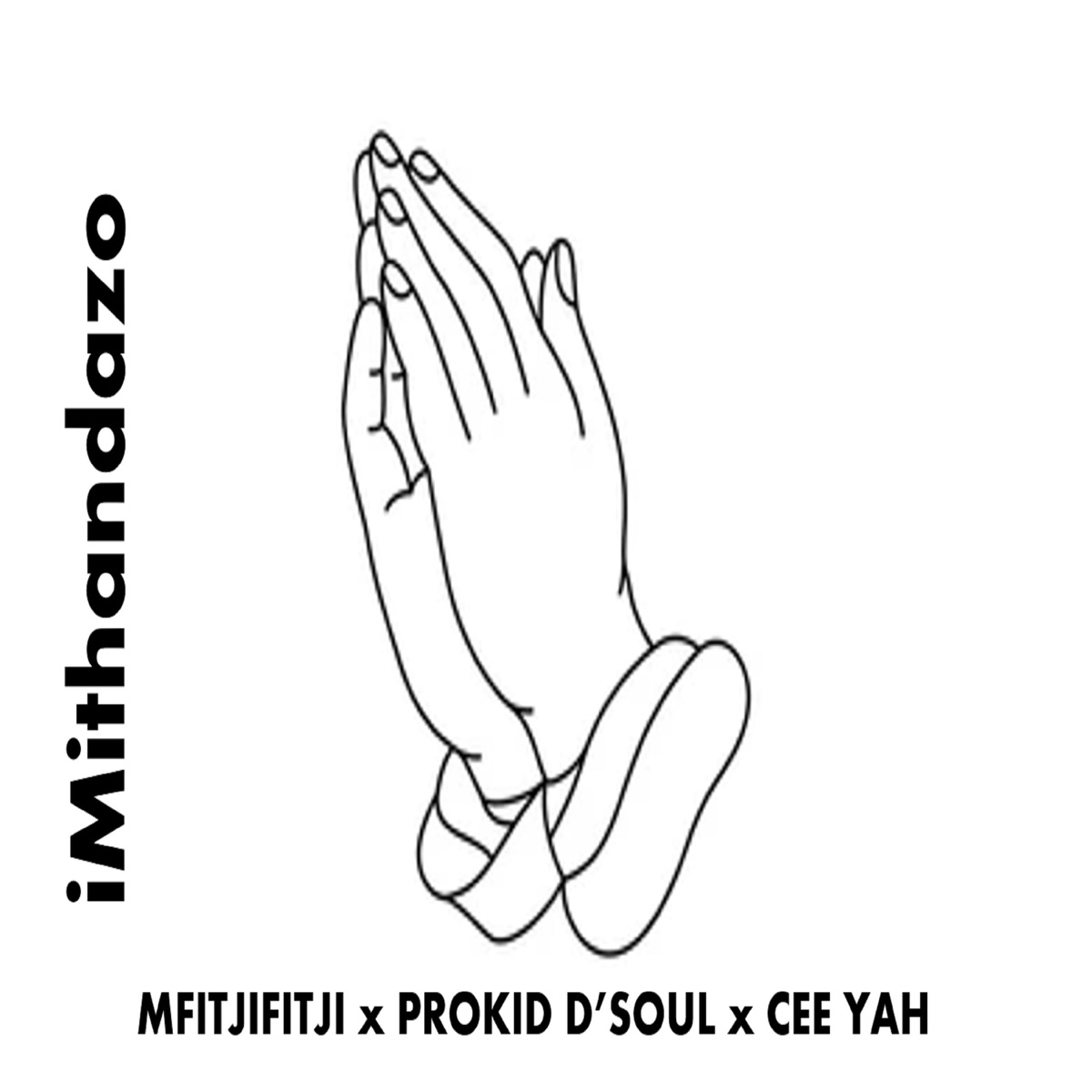 iMithandazo (feat. PROKID D'SOUL & CEE YAH) - Single by Mfitjifitji album cover