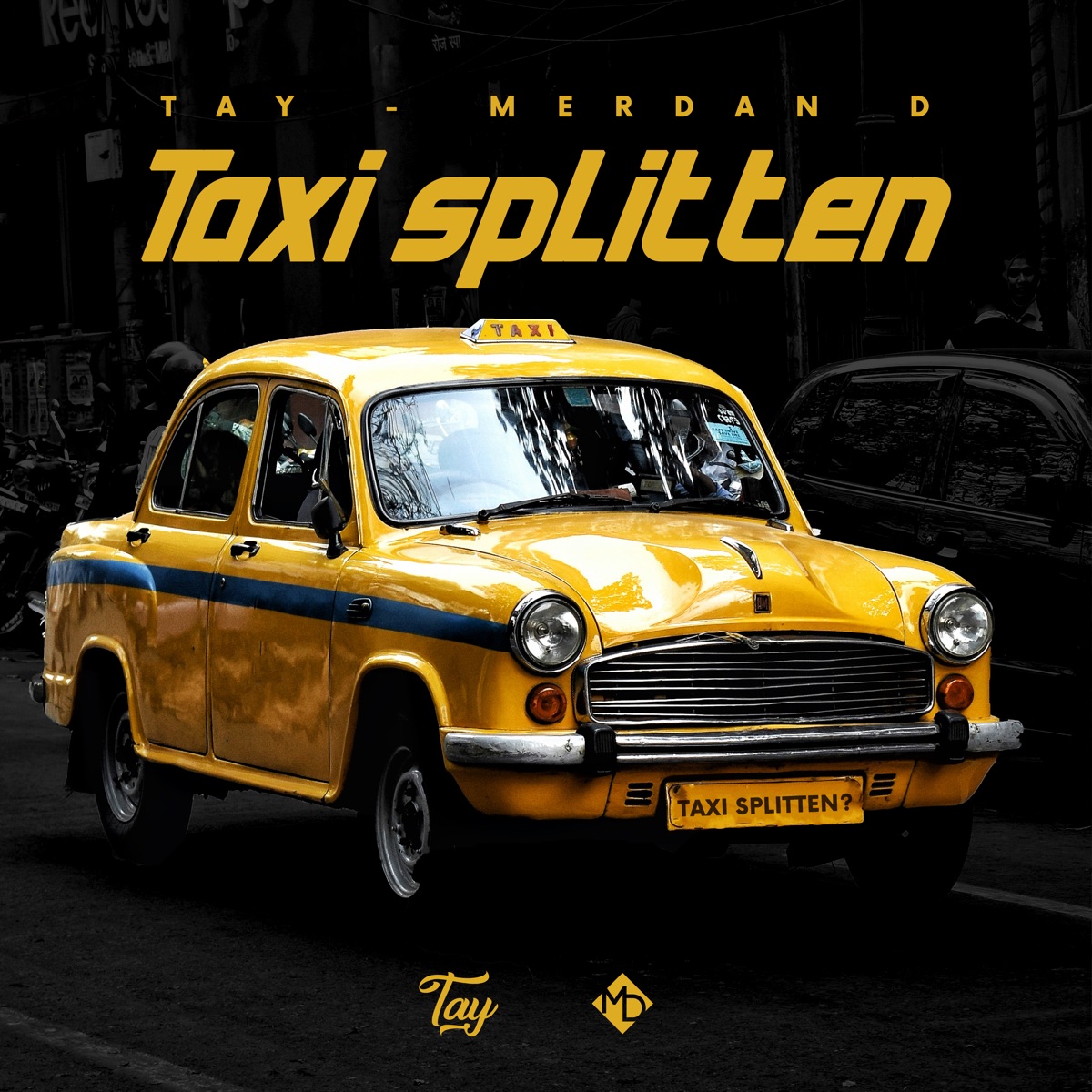 Taxi Splitten - Single by Tay & Merdan D album cover
