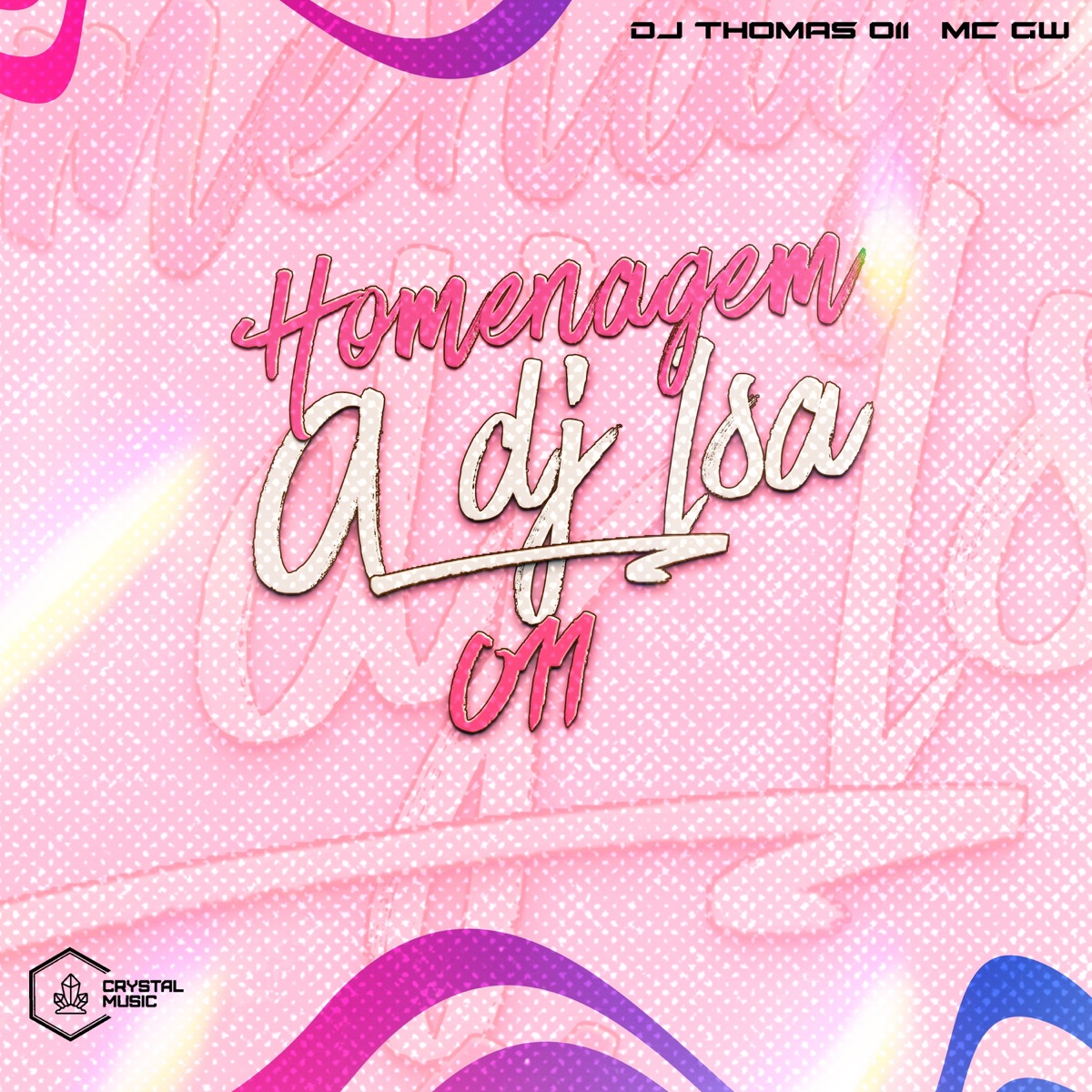 Homenagem a DJ Isa 011 - Single by DJ THOMAS 011, Mc Gw & Crystal Music Brasil album cover