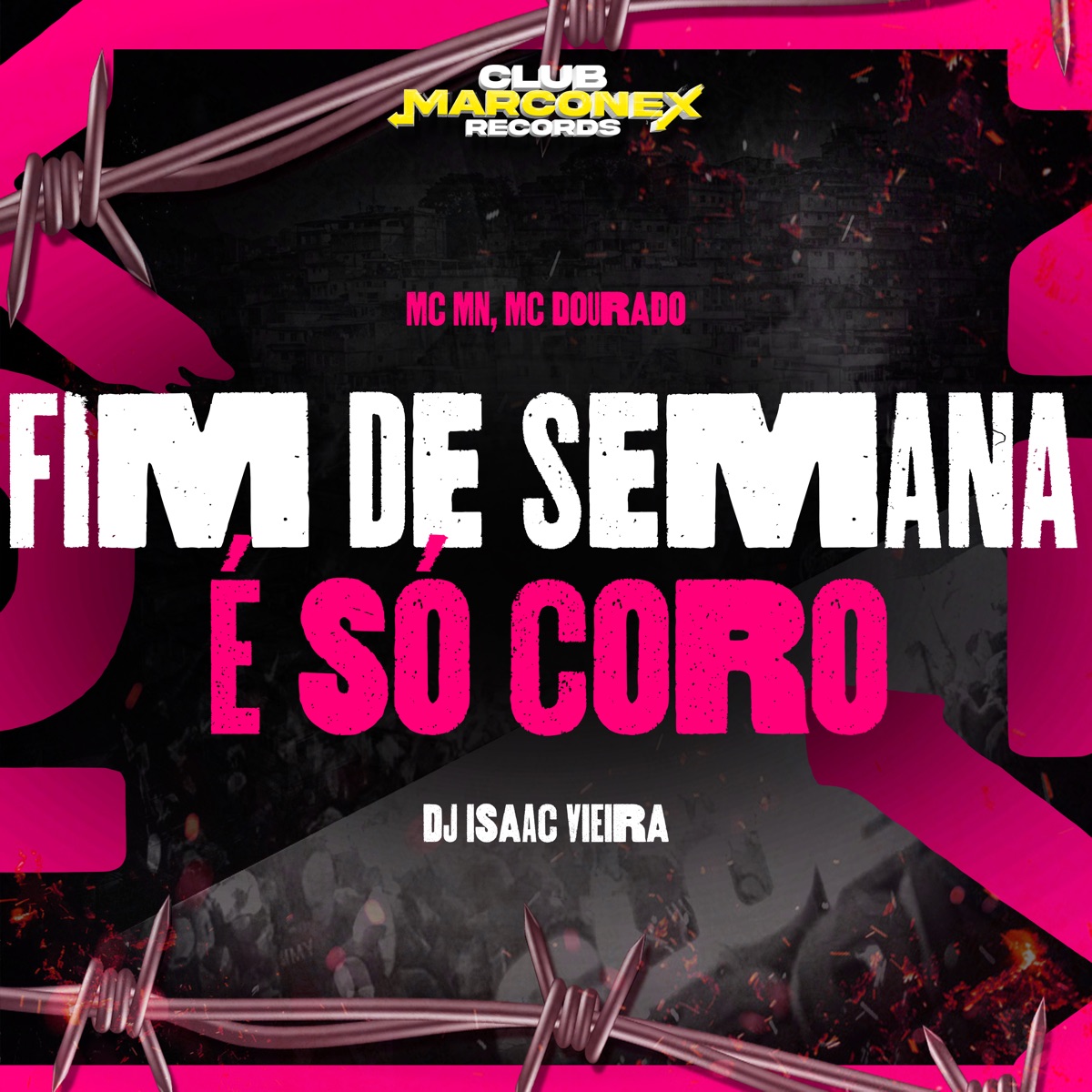 Fim de Semana É Só Coro - Single by MC MN, MC Dourado & DJ Isaac Vieira album cover