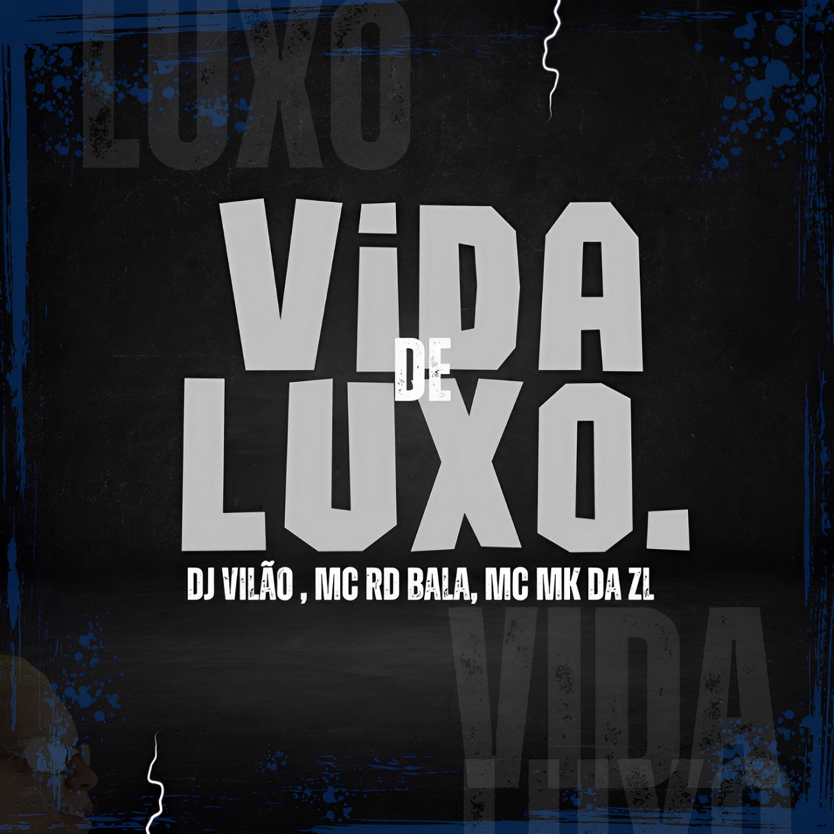 Vida de Luxo - Single by DJ VILÃO, MC MK DA ZL & Mc Rd Bala album cover