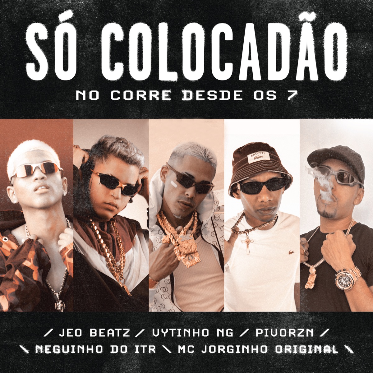No Corre Desde os 7 (Só Colocadão) [feat. Mc Jorginho Original] - Single by JEO BEATZ, Mc Neguinho do ITR, Vytinho Ng & Pivorzn album cover