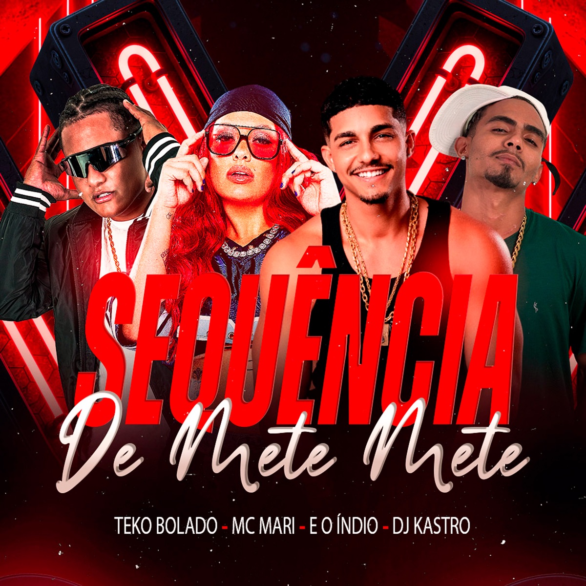 Sequência de Mete Mete - Single by Teko Bolado, E O Índio, MC Mari & Dj Kastro album cover