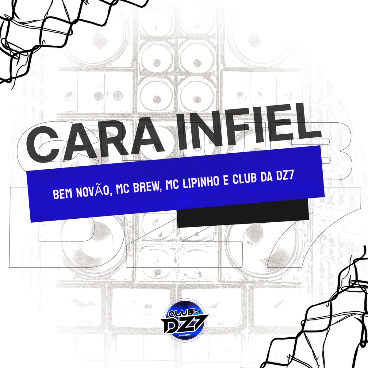 CARA INFIEL - Single by BEM NOVÃO, MC Brew, MC LIPINHO & Club da DZ7 album cover