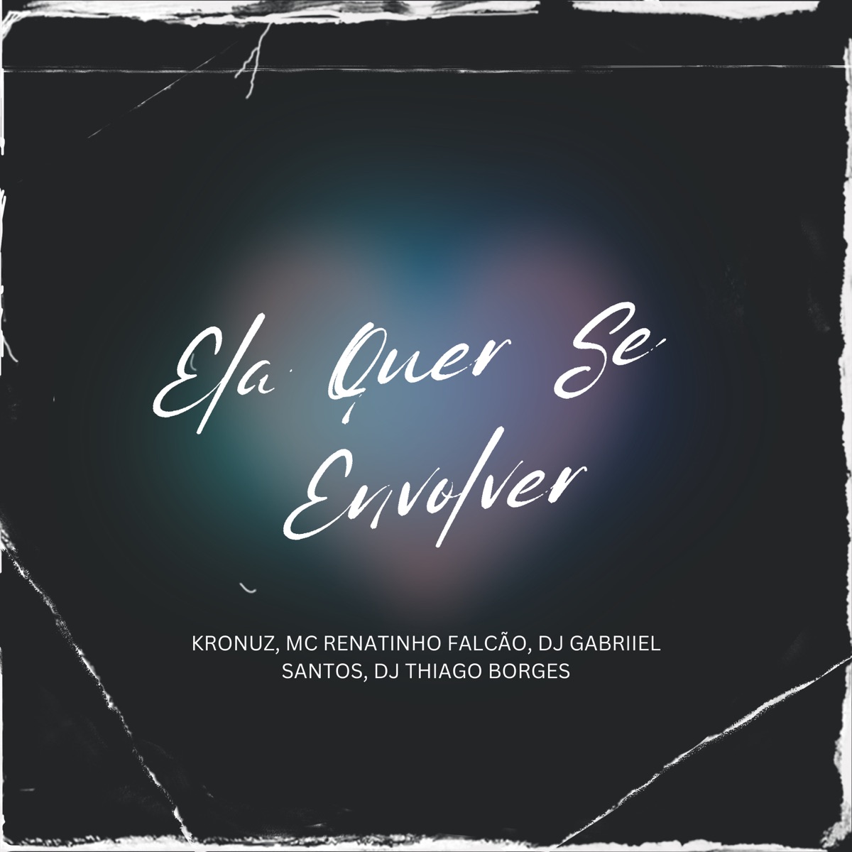 Ela Quer Se Envolver (feat. MC Renatinho Falcão) - Single by KRONUZ, Dj Gabriiel Santos & Thiago Borges 062 album cover