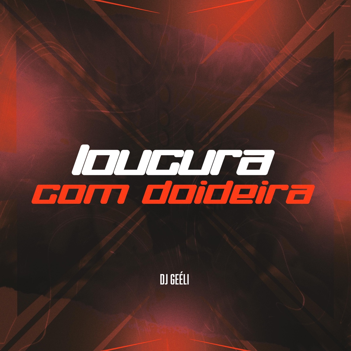 LOUCURA COM DOIDEIRA - Single by Dj geéli & Shoke album cover