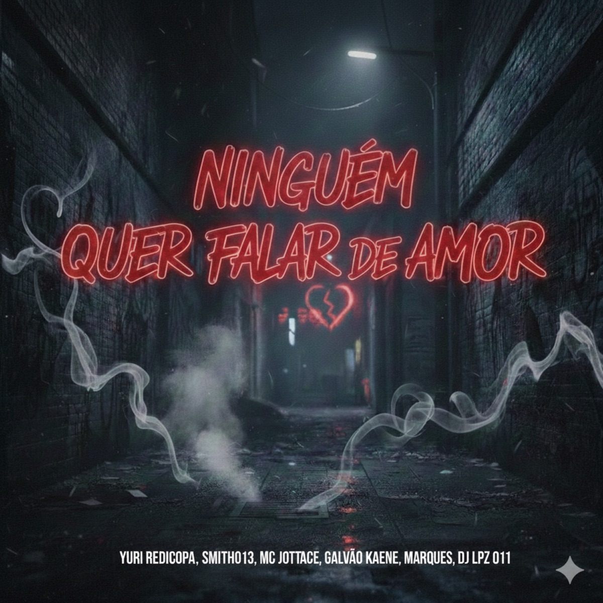 Ninguém Quer Falar de Amor (feat. Marques) - Single by Yuri Redicopa, Smith013, MC JOTTACE & Galvão Kaene album cover