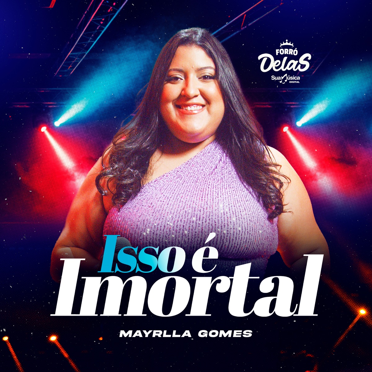 Isso é Imortal - Single by Forró Delas & Mayrlla Gomes album cover