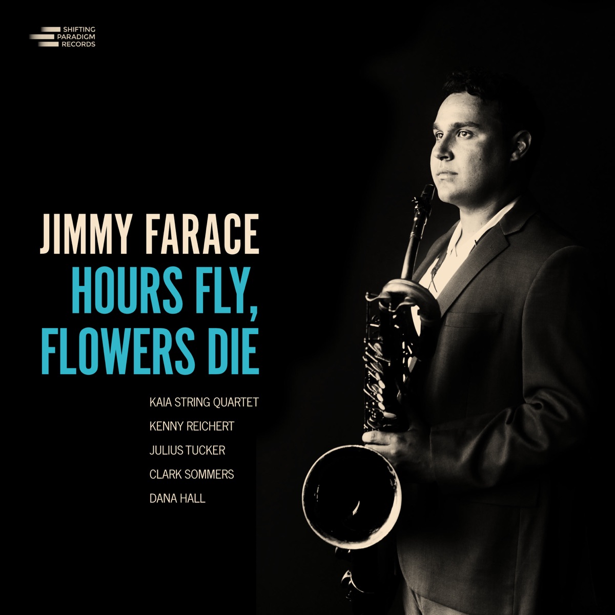 Hours Fly, Flowers Die (feat. KAIA String Quartet, Kenny Reichert, Julius Tucker, Clark Sommers & Dana Hall) by Jimmy Farace album cover