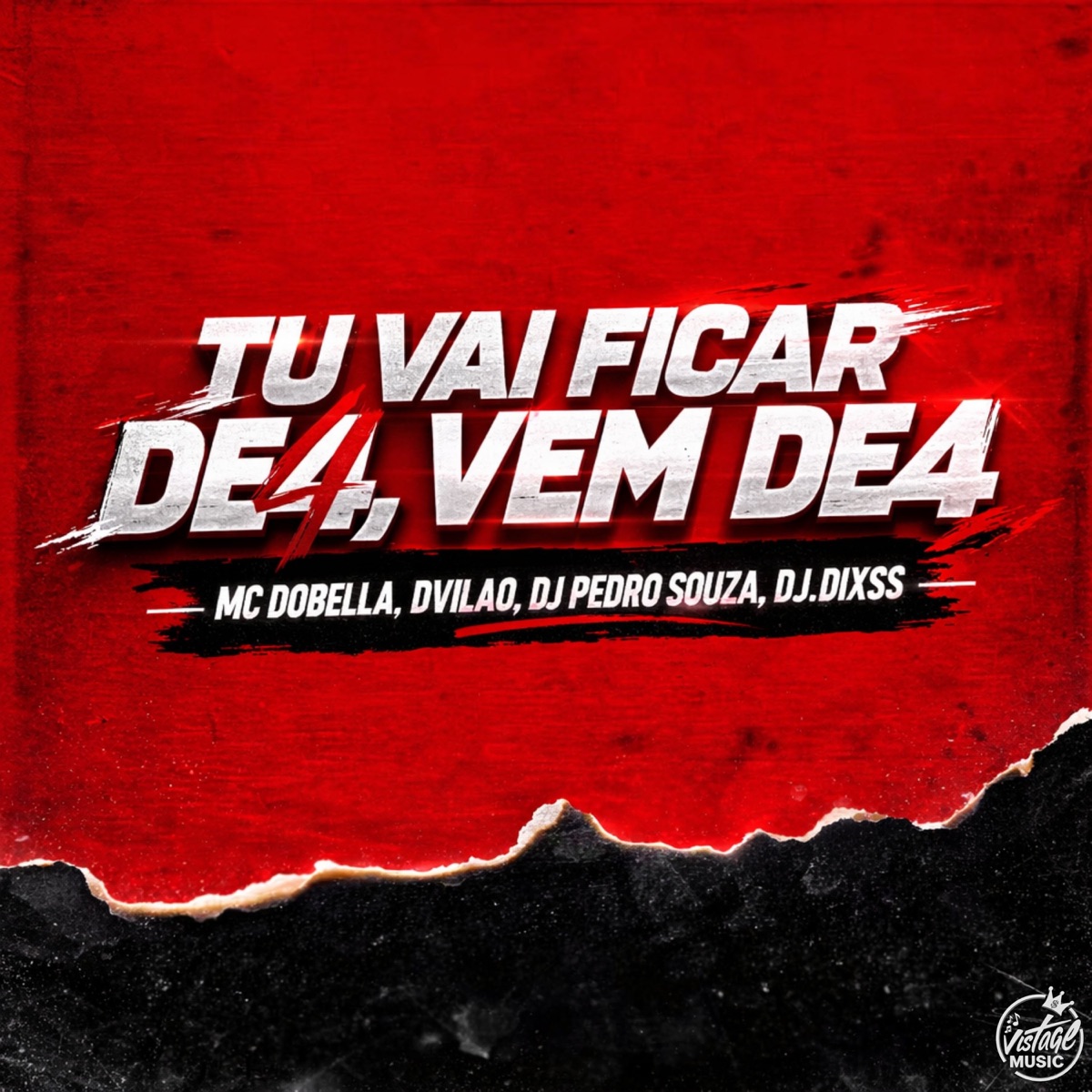 Tu Vai Ficar de 4, Vem de 4 (feat. DVilão) - Single by Dj Pedro Souza, dj dixss & Mc Dobella album cover