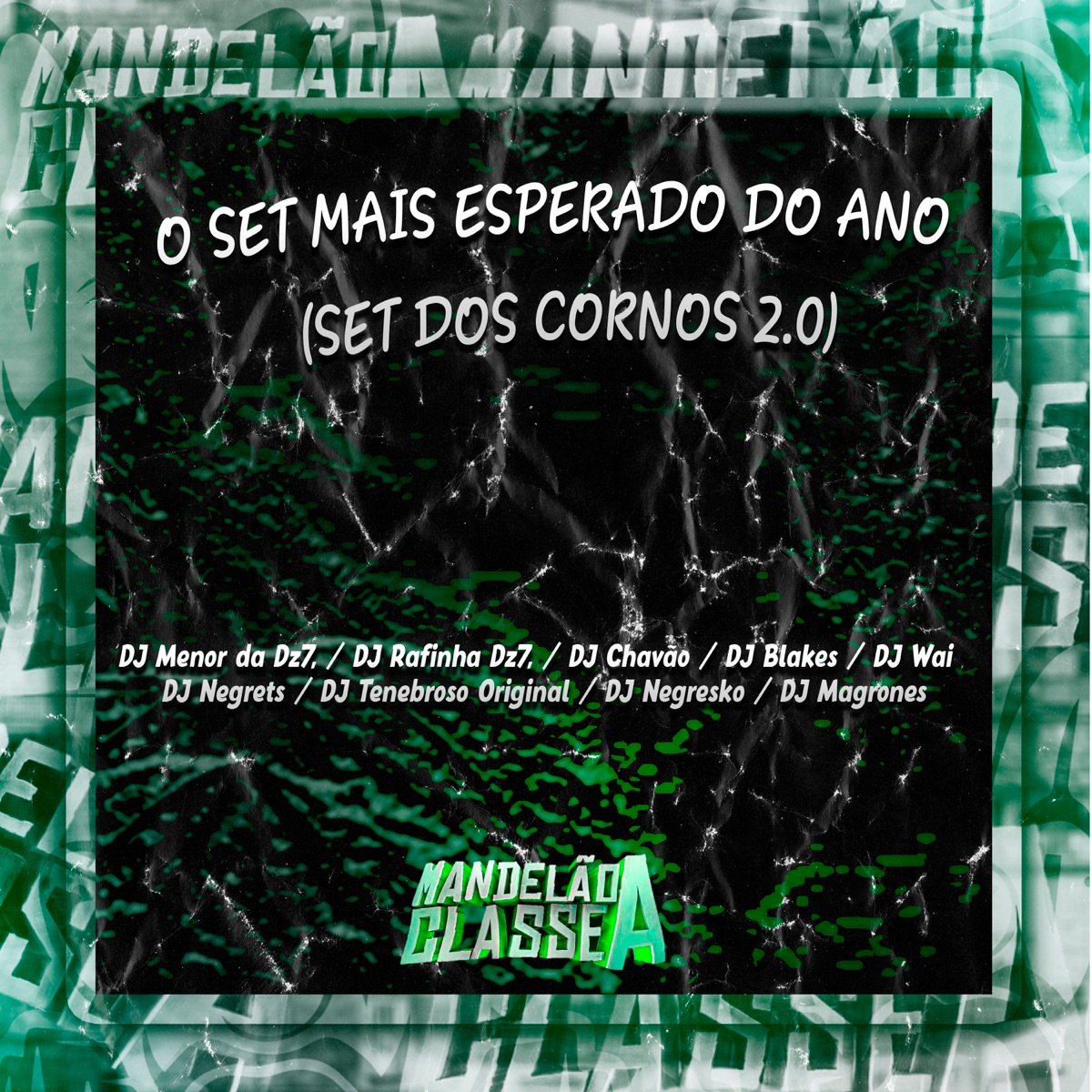 O Set Mais Esperado do Ano (Set dos Cornos 2.0) [feat. DJ Menor da DZ7, DJ CHAVÃO, DJ Wai, DJ NEGRETS, DJ TENEBROSO ORIGINAL & DJ Magrones] - Single by DJ Rafinha dz7, DJ Blakes & Dj Negresko album cover