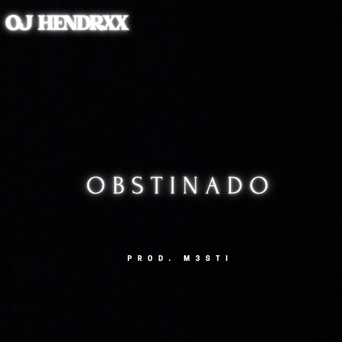 Obstinado - Single by OJ HENDRXX & m 3 s † i album cover