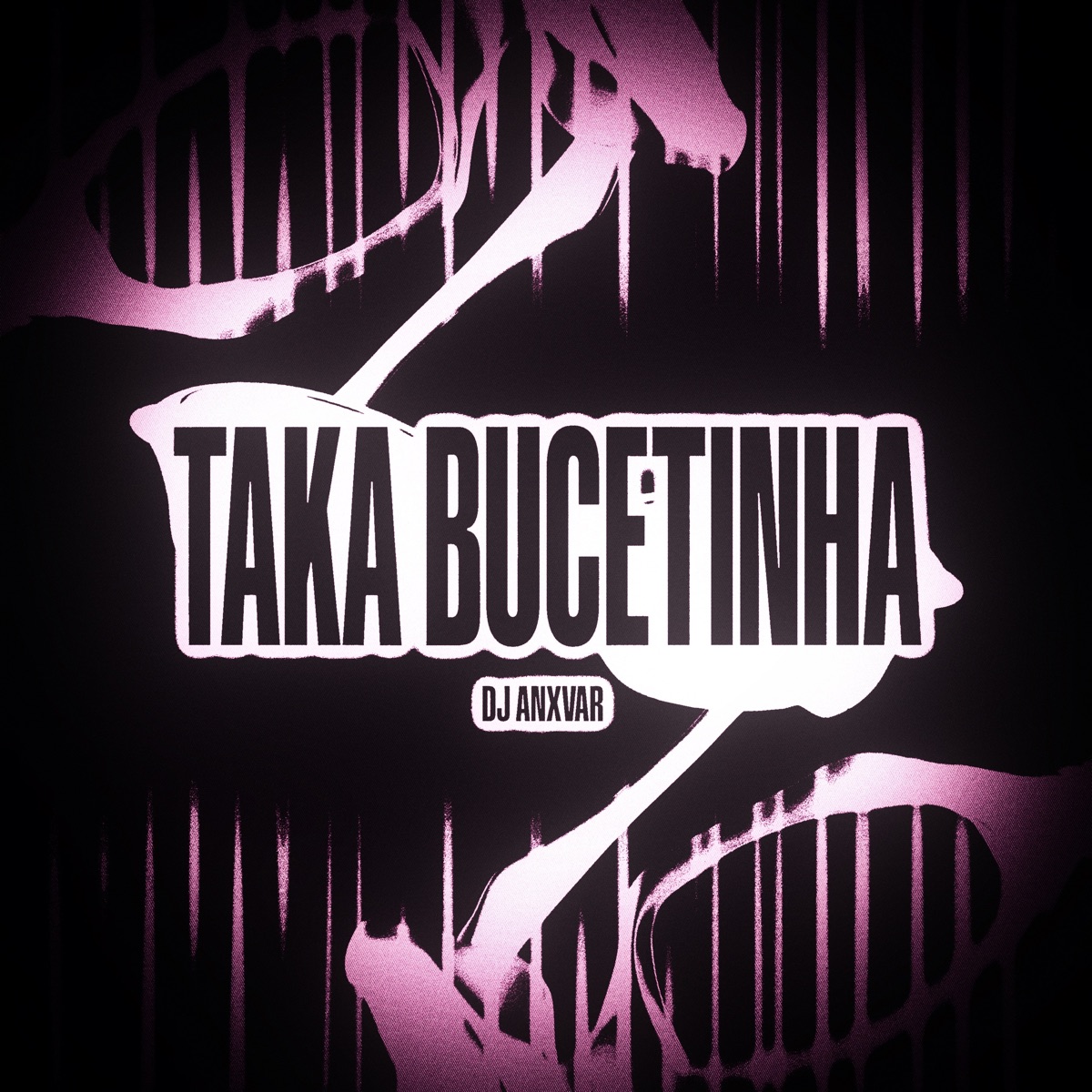 TAKA BUCETINHA (Eletrofunk) - Single by DJ ANXVAR album cover